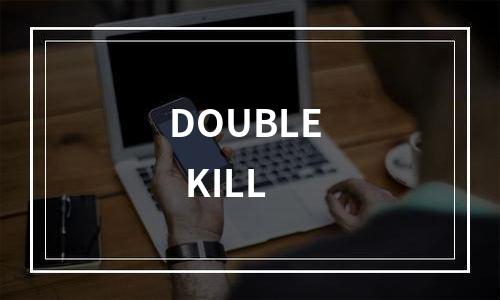 DOUBLE   KILL